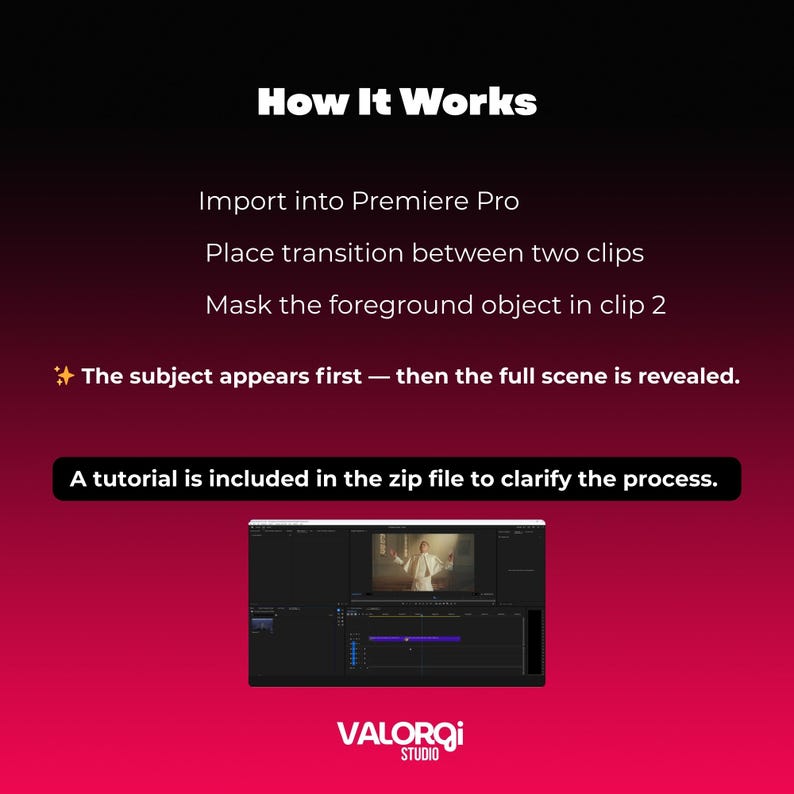 Op de afbeelding: Een afbeelding met de tekst "How It Works" en instructies voor videobewerking in Premiere Pro. De stappen omvatten importeren, overgangen plaatsen en objecten maskeren. De tekst "Het onderwerp verschijnt eerst - dan wordt de volledige sc&egrave;ne onthuld" is ook opgenomen.