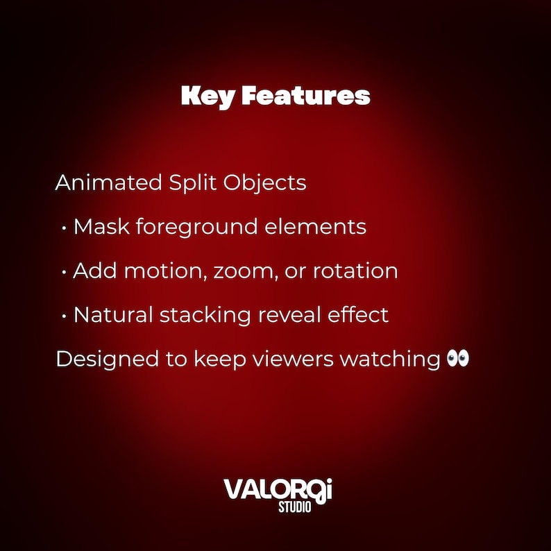 Pu&ograve; includere: Uno sfondo rosso con testo bianco che recita "Key Features". Sotto, elenca "Animated Split Objects", "Mask foreground elements", "Add motion, zoom, or rotation" e "Natural stacking reveal effect". &Egrave; presente anche il testo "Designed to keep viewers watching", insieme al logo VALORQI STUDIO.