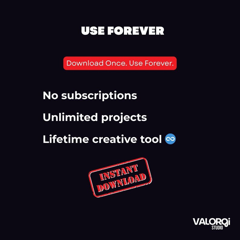 Puede incluir: Fondo negro con texto blanco: "USE FOREVER" y "Download Once. Use Forever." Texto adicional incluye "No subscriptions", "Unlimited projects" y "Lifetime creative tool". Un sello rojo dice "INSTANT DOWNLOAD".