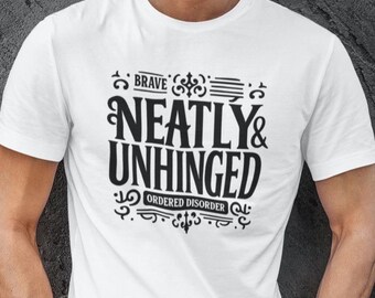 Ordentlich & Unhinged Grafik-T-Shirt - Bella Canvas Unisex Tee