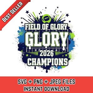 May include: A graphic design with the text "FIELD OF GLORY" and "GLORY" in white and green, with "2026 CHAMPIONS" below. A football graphic is at the top. The design includes blue and green paint splatters and stars. The words "BEST SELLER" are in a red banner.