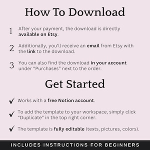 May include: A pink and black graphic with instructions on how to download a digital product. The text includes steps on how to access the download after purchase, including via Etsy and email. It also mentions how to get started with a free Notion account.