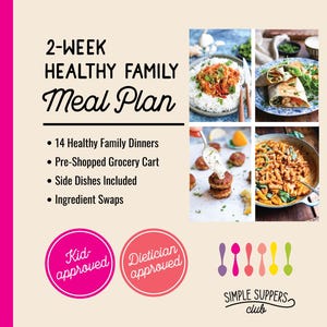 2-Week Healthy Family Meal Plan by Simple Suppers Club