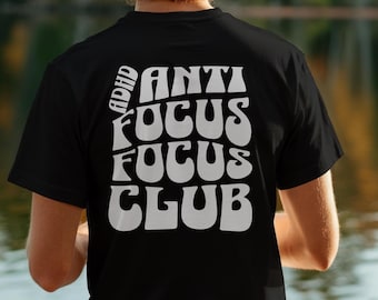 Funny ADHD Anti-Focus Club T-Shirt: Neurodiversity Apparel