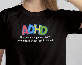 Funny ADHD Shirt: "This Shirt Was Supposed to Say Something Smart"