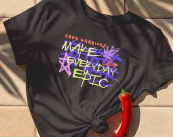ADHD Warrior T-Shirt: Everyday Epic Cotton Tee