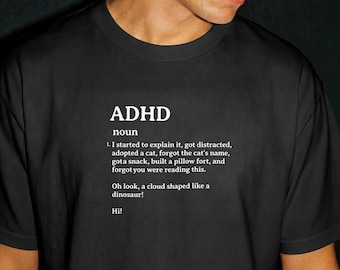 ADHD Definition Shirt © | Funny Cat Pillow Fort Dinosaur Quote Tee