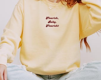 Sudadera con bordado de afirmación / Flourish Baby, regalo para la salud mental