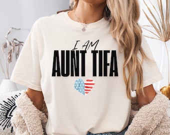 I Am Aunt Tifa Comfort Colors T-Shirt, Activist Aunt Tee