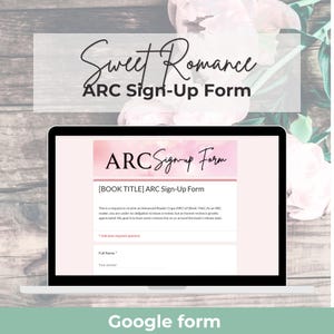Könnte beinhalten: Ein Laptop zeigt ein Google-Formular mit dem Titel "ARC Sign-Up Form" für "Sweet Romance". Das Formular enthält Felder für den Buchtitel und den vollständigen Namen sowie eine Anfrage nach einem Advanced Reader Copy (ARC). Weiche rosa und weiße florale Elemente im Hintergrund.
