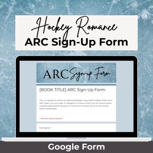 Könnte beinhalten: Ein Laptop-Bildschirm, der ein Google Formular für ein "Hockey Romance"-Buch anzeigt. Das Formular trägt den Titel "ARC Sign-Up Form" und enthält Felder für Leser, um sich für ein Advanced Reader Copy des Buches anzumelden. Der Hintergrund hat eine blau-weiße Eisstruktur.