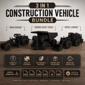 May include: A 3 in 1 construction vehicle bundle digital file set featuring a road grader, mining dump truck, and wheel loader. The image includes text labels for each vehicle, icons for laser cut ready files, and a list of file formats like SVG, DXF, CDR, EPS, AI, and PDF.