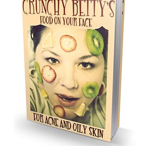 EBOOK Crunchy Betty's Food On Your Face for Acne and Oily Skin Download Digital File image 1