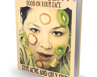 EBOOK - Crunchy Betty's Food On Your Face for Acne and Oily Skin - Download Digital File