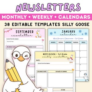 May include: Digital templates for newsletters and calendars. The image features a cartoon goose holding a pencil, with the words "NEWSLETTERS" and "MONTHLY + WEEKLY + CALENDARS" in the header. Includes 38 editable templates for classroom use.