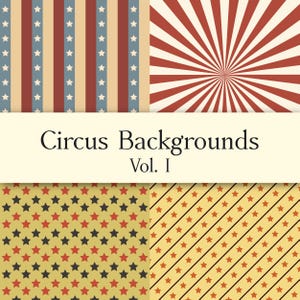 May include: A collection of circus-themed backgrounds. The designs include red and white stripes, star patterns in red, black, and white, and a sunburst pattern. The text "Circus Backgrounds Vol. I" is displayed across the image.