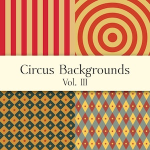 May include: A collection of circus-themed backgrounds in red, gold, and green. The designs include red and gold stripes, concentric circles, and patterns of stars and diamonds. The text "Circus Backgrounds Vol. III" is displayed.