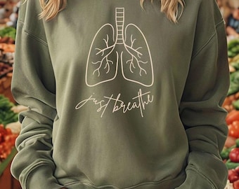 Just Breathe Pulmonology Sweatshirt: Respiratory Therapy Gift