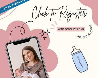 May include: A digital graphic with the text "Click to Register" and "with product links". A smartphone displays a woman holding a baby. A blue baby bottle is also shown. The words "instant shop list" are also included.