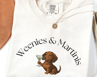 Weenies and Martinis Comfort Colors Shirt, Funny Dachshund Cocktail Tee, Wiener Dog Graphic, Dog Mom T-Shirt, Martini Doodle, Gift for Her