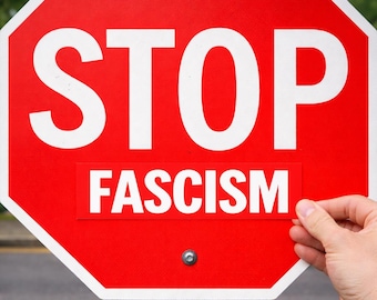 Stop Fascism Sticker for Stop Signs, Anti Fascism Protest Decal, Political Activist Street Art Vinyl Sticker