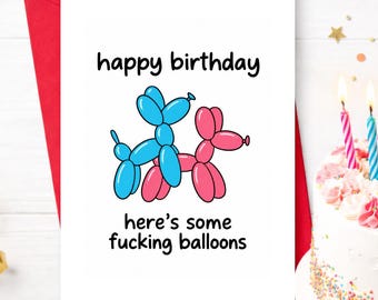Może przedstawiać: Biała kartka okolicznościowa z napisem "happy birthday" na górze i "here's some fucking balloons" na dole. W centrum znajduje się niebieski i różowy piesek z balonów, ustawieni w sugestywnej pozycji względem siebie.