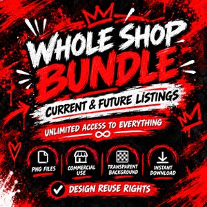 May include: A digital graphic advertisement with a black background and red paint splatter accents. The text reads WHOLE SHOP BUNDLE, CURRENT & FUTURE LISTINGS, UNLIMITED ACCESS TO EVERYTHING, PNG FILES, COMMERCIAL USE, TRANSPARENT BACKGROUND, INSTANT DOWNLOAD, and DESIGN REUSE RIGHTS.