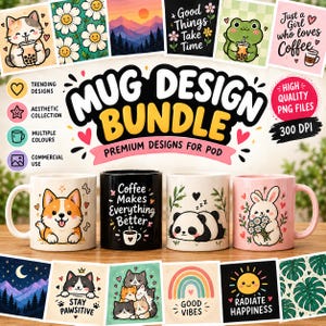 May include: A digital collection of mug designs featuring various illustrations including cats, dogs, pandas, rabbits, rainbows, and text-based graphics like Coffee Makes Everything Better, displayed on four physical ceramic mugs.