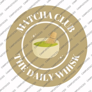 May include: A circular graphic with the text "Matcha Club" and "The Daily Whisk" in white. The design features a bowl of matcha tea with a whisk, all in a tan and white color scheme. The background is filled with the text "Campustoceo".