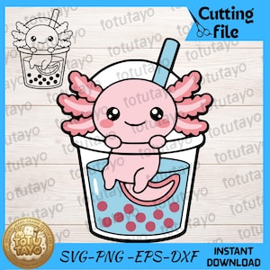 May include: A digital graphic featuring a pink axolotl inside a clear cup filled with blue liquid and red boba pearls. The axolotl has large black eyes, pink gills, and a light blue straw. The text Cutting file, SVG-PNG-EPS-DXF is visible.