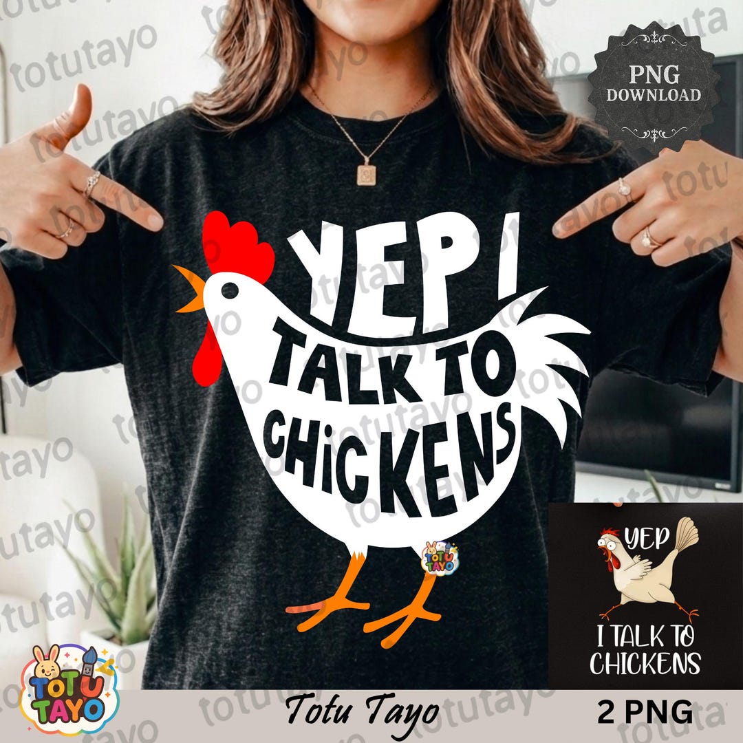 Yep I Talk to Chickens PNG Funny Chicken Lover Gift, Farm Animal Humor ...