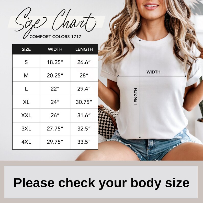 May include: White Comfort Colors 1717 t-shirt with a size chart. The chart lists sizes S to 4XL, with width and length measurements in inches. The text "Please check your body size" is at the bottom.