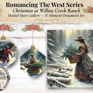 May include: An ornament set with a Western Christmas theme. The set includes a painting of a woman carrying a basket of pine boughs in a snowy forest. The text "Romancing The West Series" and "Christmas at Willow Creek Ranch" is visible.
