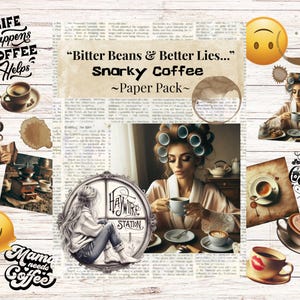 以下が含まれることがあります： コーヒーをテーマにしたグラフィックとイラストのコラージュ。 「Life Happens Coffee Helps」、「Bitter Beans & Better Lies... Snarky Coffee Paper Pack」、および「Mama needs Coffee」と書かれたテキストが含まれています。 コーヒーカップ、カーラーの女性、溶けるスマイリーの画像も含まれています。