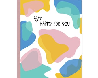 Congratulations, Wedding, Graduation, New Baby, Engagement Card - So Happy For You - Card for Friend, Family, Co-Worker - C-167