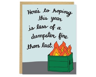 Funny New Years Card - Funny Birthday Card - Dumpster Fire - C-119