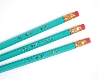 Stocking Stuffer - Pencils - Pencil Set of 3 - I Do What I Want Turquoise Pencil - Gift 10 and under - P-005