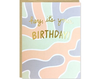 Gold Foil Birthday Card - Hey It's Your Birthday - Simple Birthday Card - C-143