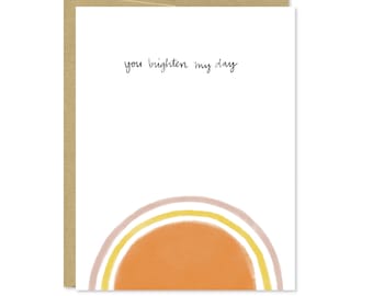 Friendship Card - Just Because Card - You Brighten My Day - Thank You Card - Rainbow, orange, pink - Card for friend, coworker - C-212