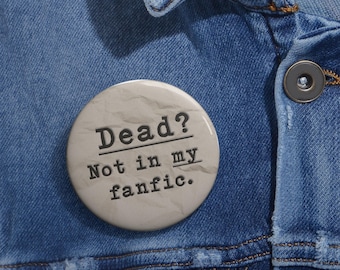 Speldknop Dead Not in MY Fanfic