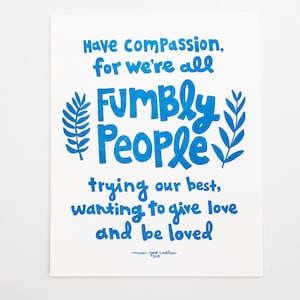 Fumbly People Letterpress Art Print – Inspirational Quote Wall Art about Compassion