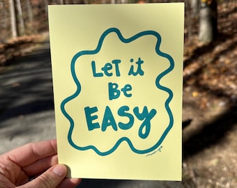 LET it be EASY 5x7 Letterpress Art Print