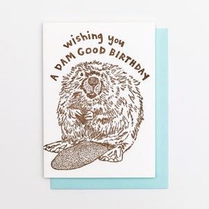 BEAVER BIRTHDAY CARD, Letterpress Greeting, Woodland Animal, Pun Punny Card, Age Positive, Sincere, Kind, Card for kids, friends image 1
