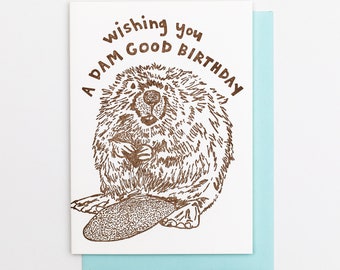 BEAVER BIRTHDAY CARD, Letterpress Greeting, Woodland Animal, Pun Punny Card, Age Positive, Sincere, Kind, Card for kids, friends