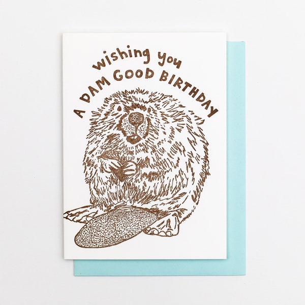 BEAVER BIRTHDAY CARD, Letterpress Greeting, Woodland Animal, Pun Punny Card, Age Positive, Sincere, Kind, Card for kids, friends