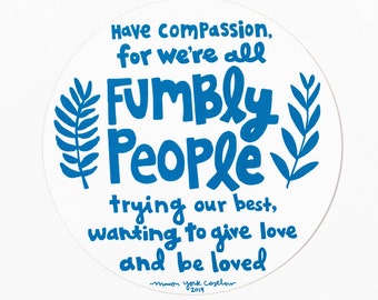 Etiqueta engomada del vinilo de la GENTE FUMBLY, etiqueta engomada del parachoques, tener compasión,