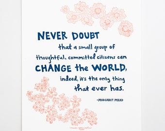 Margaret Mead Quote Letterpress Print, Floral Typography Art