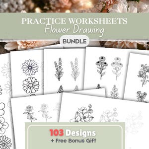 Op de afbeelding: Een verzameling werkbladen voor het oefenen van bloemtekenen. De werkbladen bevatten verschillende bloemmotieven in zwart-wit, met de tekst "PRACTICE WORKSHEETS Flower Drawing BUNDLE" bovenaan. De onderkant van de afbeelding luidt "103 Designs + Free Bonus Gift."