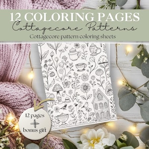 Può includere: Un libro da colorare con il testo "12 Coloring Pages Cottagecore Patterns" presenta dettagliate illustrazioni in bianco e nero di tazze da tè, funghi, fiori e un cottage. È incluso un regalo bonus.