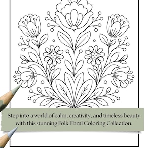 May include: Black and white floral design with large flowers, leaves, and small daisy-like flowers. The image includes the text: "Step into a world of calm, creativity, and timeless beauty with this stunning Folk Floral Coloring Collection."